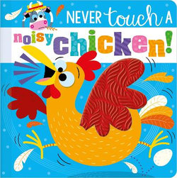 Never Touch a Noisy Chicken! Never Touch a Noisy Chicken!