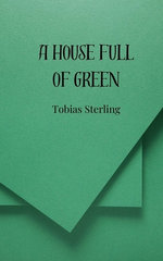 A House Full of Green