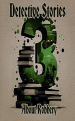 3 Detective Stories - About Robbery