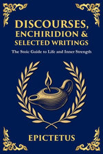 Discourses, Enchiridion & Selected Writings