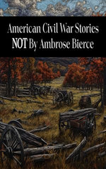 American Civil War Stories Not by Ambrose Bierce
