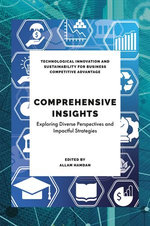 Comprehensive Insights in Technological Sustainability, Education and Business