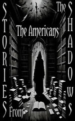 Stories from the Shadows - The Americans