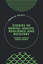 Stories of Mental Health, Resilience and Recovery