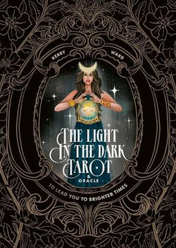 The Light in the Dark Tarot & Oracle Deck