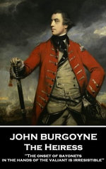 The Heiress: 'The onset of bayonets in the hands of the valiant is irresistible''