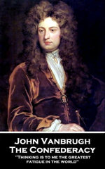 The Confederacy: 'Thinking is to me the greatest fatigue in the world'