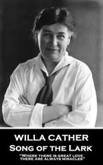 Song of the Lark: “Where there is great love, there are always miracles”