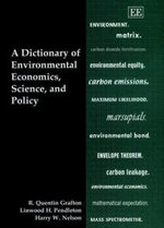 A Dictionary of Environmental Economics, Science, and Policy
