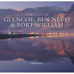 Portrait of Glencoe, Ben Nevis and Fort William