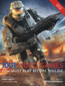 1001: Video Games You Must Play Before You Die
