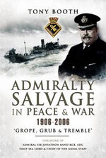 Admiralty Salvage in Peace and War 1906-2006