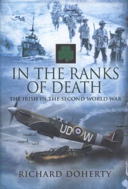 In the Ranks of Death: the Irish in the Second World War