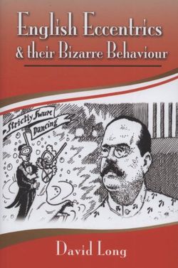 English Eccentrics and Their Bizarre Behaviour