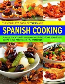 The Complete Book of Tapas and Spanish Cooking