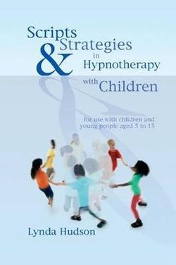 Scripts & Strategies in Hypnotherapy with Children