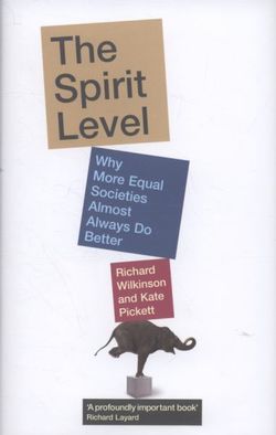 Spirit Level: Why More Equal Societies Almost Always Do Better The