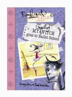Rumblewick Diaries: My Unwilling Witch Goes To Ballet School