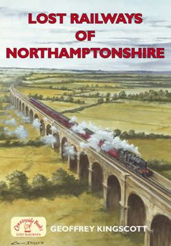 Lost Railways of Northamptonshire