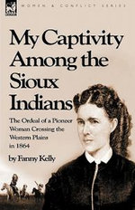 My Captivity Among the Sioux Indians