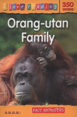 Fact Monsters 350 Words: Orang-Utan Family