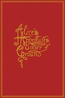 Alice's Adventures Under Ground