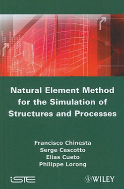Natural Element Method for the Simulation of Structures and Processes Natural Element Method for the Simulation of Structures and Processes