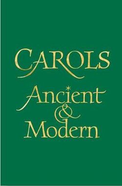 Carols Ancient and Modern Words Edition