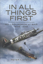 In All Things First: No. 1 Squadron at War 1939-45