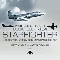 Profiles of Flight: Lockheed F-104 Starfighter