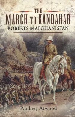 March to Kandahar: Roberts in Aghanistan
