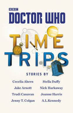 Doctor Who: Time Trips (the Collection)