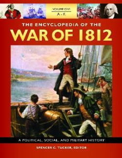 The Encyclopedia of the War of 1812 [3 volumes]
