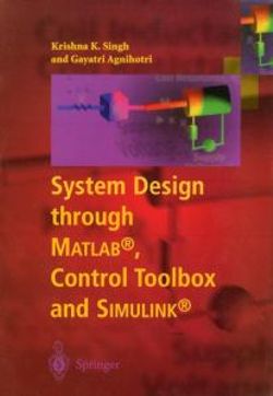 System Design through Matlab (R), Control Toolbox and Simulink (R)
