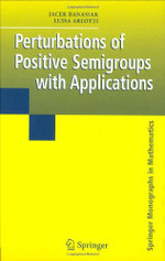 Perturbations of Positive Semigroups with Applications