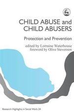 Child Abuse and Child Abusers Child Abuse and Child Abusers