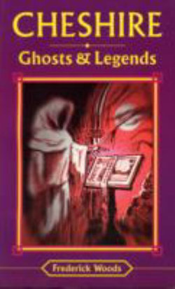 Cheshire Ghosts and Legends