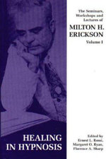 Seminars, Workshops and Lectures of Milton H. Erickson: Healing in Hypnosis v. 1