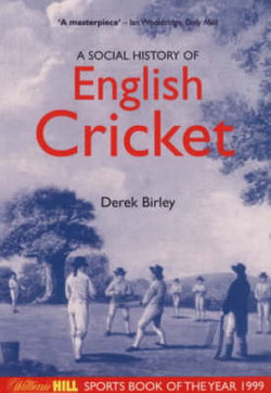 A Social History of English Cricket