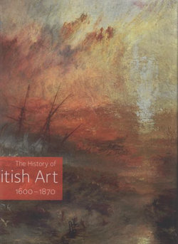 History of British Art: Volume 2 - 1600 to 1870