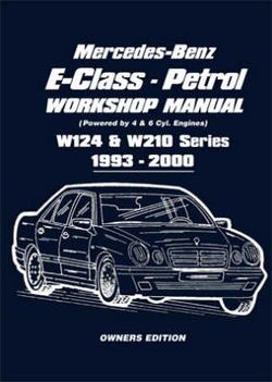 Mercedes-Benz E-Class - Petrol W124 and W210 Workshop Manual 1993-2000