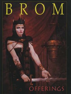 OFFERINGS THE ART OF BROM
