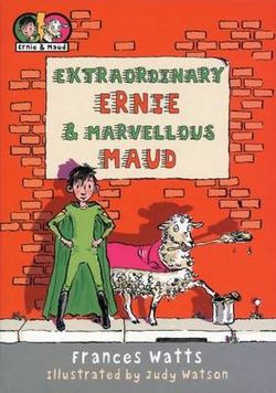 Extraordinary Ernie and Marvellous Maud