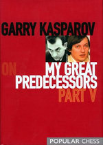 Garry Kasparov on My Great Predecessors, Part 5