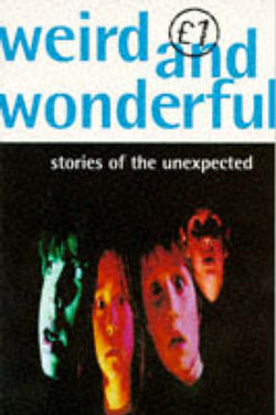 Wierd and Wonderful