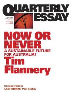 Now or Never: A Sustainable Future for Australia?: Quarterly Essay 31