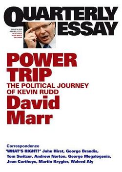 Power Trip: The Political Journey of Kevin Rudd: Quarterly Essay 38