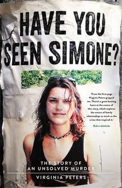 Have You Seen Simone?: The Story Of An Unsolved Murder