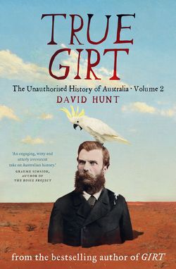 True Girt: The Unauthorised History of Australia