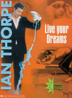 Live Your Dreams : Ian Thorpe